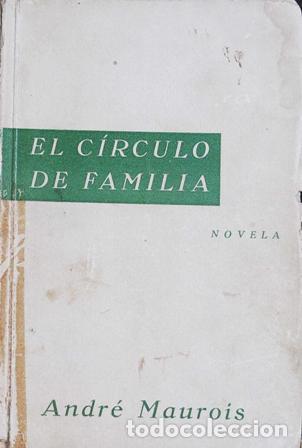 Libros: MAUROIS, Andr&eacute;.- - EL C&Iacute;RCULO DE FAMILIA. Novela. - Foto 1