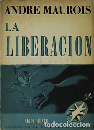 Libros: MAUROIS, Andr&eacute;.- - La liberaci&oacute;n. - Foto 1