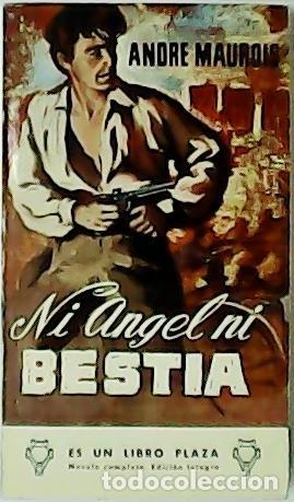 Libros: MAUROIS, Andr&eacute;.- - Ni &aacute;ngel ni bestia. - Foto 1