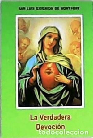 Libros: MONFORT, San Luis Grignion de.- - La Verdadera Devoci&oacute;n (Facs&iacute;mil del a&ntilde;o 1964). - Foto 1