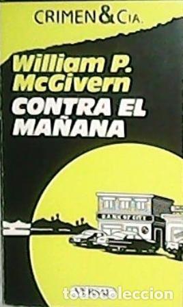 Libros: MCGIVERN, William P.- - Contra el ma&ntilde;ana. Novela - Foto 1