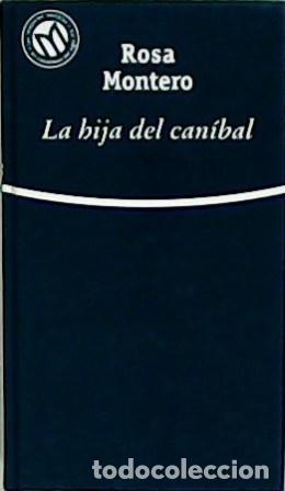Libros: MONTERO, Rosa.- - La hija del can&iacute;bal. Pr&oacute;logo Espido Freire. - Foto 1