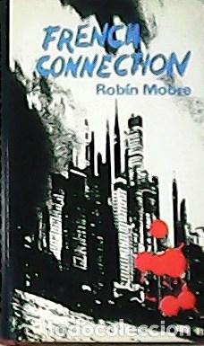 Libros: MOORE, Robin.- - French connecti&oacute;n. - Foto 1