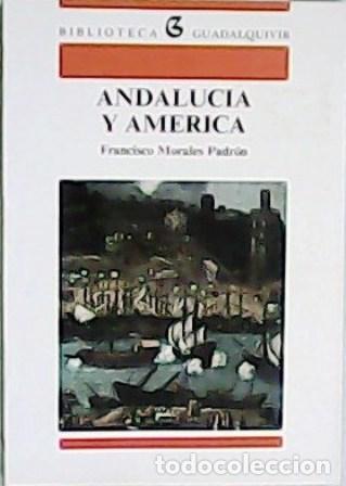 Libros: MORALES PADRON, Francisco.- - Andaluc&iacute;a y Am&eacute;rica. - Foto 1