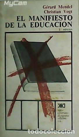 books: MENDEL, G&eacute;rard y Christian VOGT.- - El manifiesto de la educaci&oacute;n.