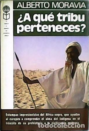 Libros: MORAVIA, Alberto.- - &iquest;A qu&eacute; tribu perteneces?. - Foto 1