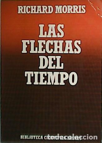 Libros: MORRIS, Richard.- - Las flechas del tiempo. - Foto 1