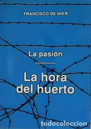 Libros: MIER, Francisco de.- - La pasi&oacute;n. La hora del huerto. - Foto 1