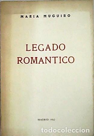 Libros: MUGUIRO, Maria.- - Legado Romantico. - Foto 1