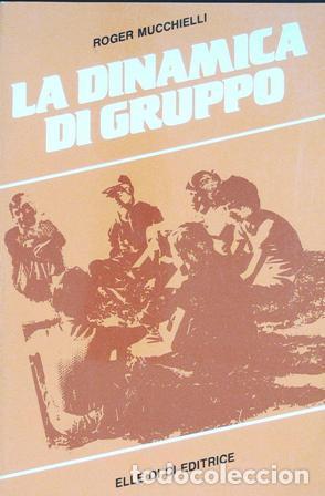 Libros: MUCCHIELLI, Roger.- Mucchielli Roger - La Dinamica Di Gruppo. - Foto 1