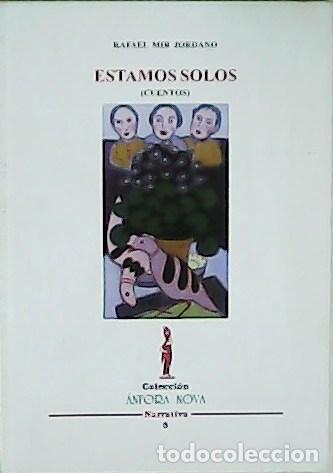 Libros: MIR JORDANO, Rafael.- - Estamos solos. Cuentos. - Foto 1