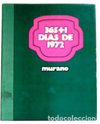 Libros: MURANO.- - 365+1 d&iacute;as de 1972. - Foto 1