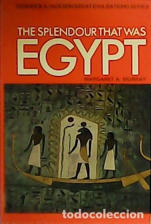 Libros: MURRAY, Margaret A.- - The splendour that was Egypt. - Foto 1