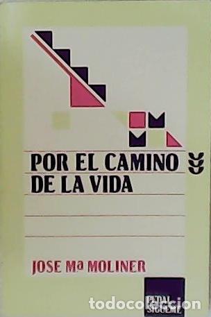 Libros: MOLINER, Jos&eacute; M&ordf;.- - Por el camino de la vida. - Foto 1