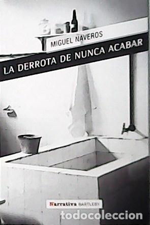 Libros: NAVEROS, Miguel.- - La derrota de nunca acabar. - Foto 1