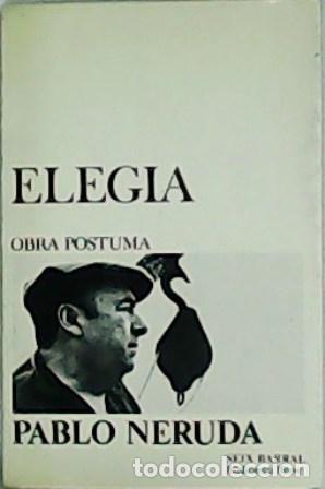 Libros: NERUDA, Pablo.- - Eleg&iacute;a. Obra p&oacute;stuma. - Foto 1