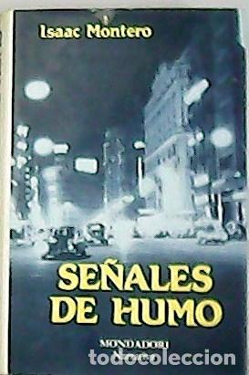 Libros: MONTERO, Isaac.- - Se&ntilde;ales de humo. - Foto 1