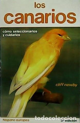 Libros: NEWBY, Cliff.- - Los canarios. C&oacute;mo seleccionarlos y cuidarlos. - Foto 1