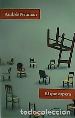 Libros: NEUMAN, Andr&eacute;s.- - El que espera. - Foto 1