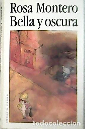 Libros: MONTERO, Rosa.- - Bella y oscura. - Foto 1