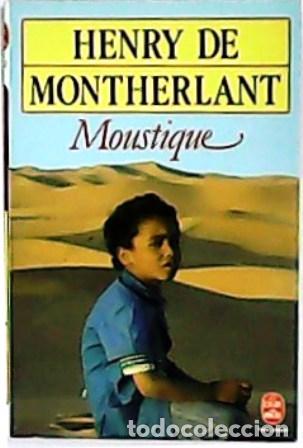 Libros: MONTHERLANT, Henry de.- - Moustique. Postface de Pierre Sipriot. - Foto 1