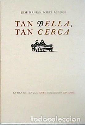 Libros: MORA FANDOS, Jos&eacute; Manuel.- - Tan bella, tan cerca. - Foto 1