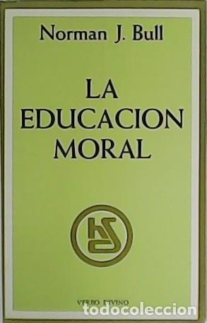 Libros: NORMAN, Bull J.- - La educaci&oacute;n moral. - Foto 1