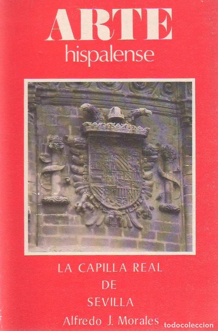 Libros: MORALES, Alfredo J.- - La Capilla Real de Sevilla. - Foto 1