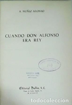 Libros: N&Uacute;&Ntilde;EZ ALONSO, A.- - Cuando Don Alfonso era rey. - Foto 1
