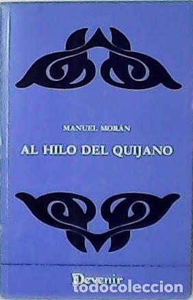 Libros: MOR&Aacute;N, Manuel.- - Al hilo del quijano. - Foto 1