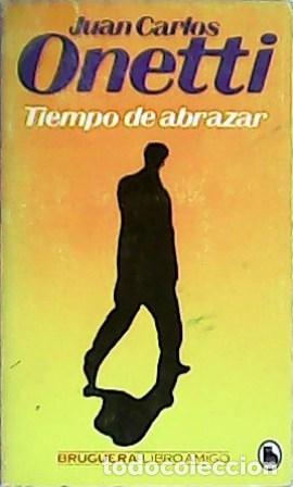 Libros: ONETTI, Juan Carlos.- - Tiempo de abrazar. - Foto 1