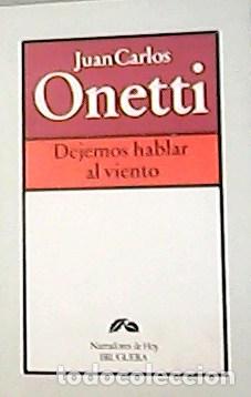 Libros: ONETTI, Juan Carlos.- - Dejamos hablar al viento. - Foto 1