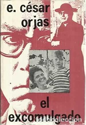 Libros: ORJAS, C&eacute;sar.- - El excomulgado. - Foto 1