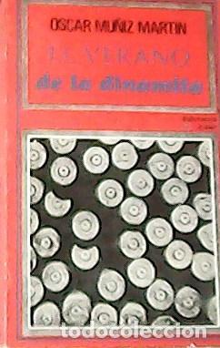 Libros: MU&Ntilde;IZ MARTIN, Oscar.- - El verano de la dinamita. - Foto 1