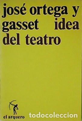Libros: ORTEGA Y GASSET, Jos&eacute;.- - Idea del teatro. - Foto 1