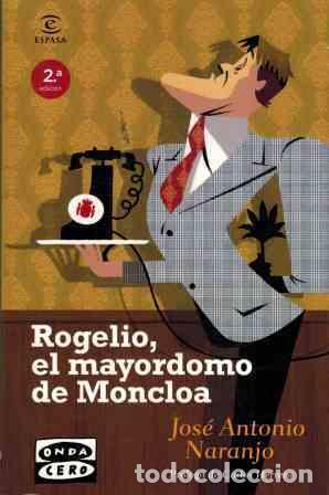 Libros: NARANJO, Jos&eacute; Antonio.- - Rogelio, el mayordomo de Moncloa. - Foto 1