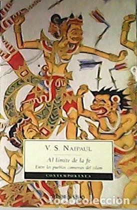 Libros: NAIPAUL, V. S.- - Al l&iacute;mite de la fe. Traducci&oacute;n de Flora Casas. - Foto 1