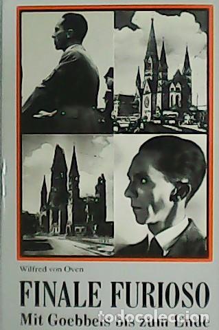 Livros em segunda m&atilde;o: OVEN, Wilfred von.- - Finale Furioso. Mit Goebbels bis zum Ende.