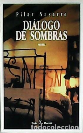 Libros: NASARRE, Pilar.- - Di&aacute;logo de sombras. Novela. - Foto 1
