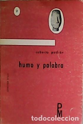 Libri di seconda mano: PADR&Oacute;N, Roberto.- - Humo y palabra.