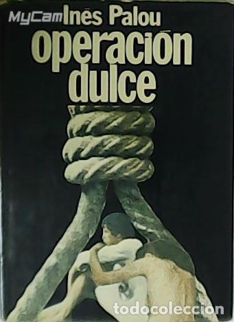 Libros: PALOU, In&eacute;s.- - Operaci&oacute;n dulce. - Foto 1