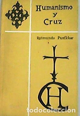 Libros: PANIKKAR, Raimundo.- - Humanismo y Cruz. - Foto 1