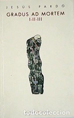 Libros: PARDO Jesus.- - Gradus ad mortem I-II-III. - Foto 1