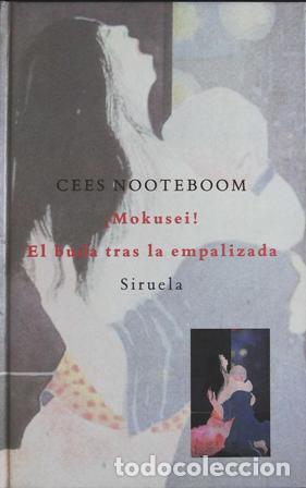 Libros: NOOTEBOOM, Cees.- - Mokusei! y el buda tras la empalizada. - Foto 1