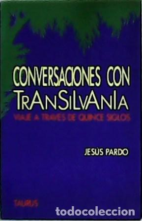 Libros: PARDO, Jes&uacute;s.- - Conversaciones con Transilvania. - Foto 1