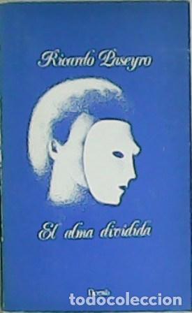 Libros: PASEYRO, Ricardo.- - El alma dividida. - Foto 1