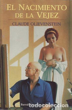 Libros: OLIEVENSTEIN, Claude.- - El nacimiento de la vejez. - Foto 1
