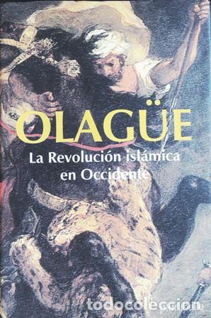 Libros: OLAG&Uuml;E, Ignacio.- - La revoluci&oacute;n isl&aacute;mica en Occidente. - Foto 1