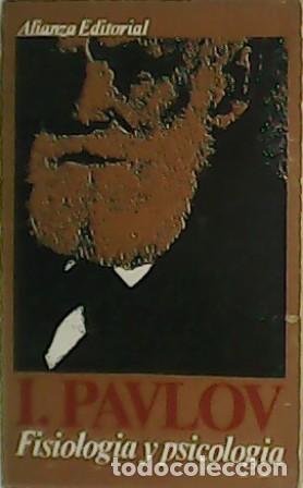 Libros: PAVLOV, Iv&aacute;n.- - Fisiolog&iacute;a y Psicolog&iacute;a. - Foto 1