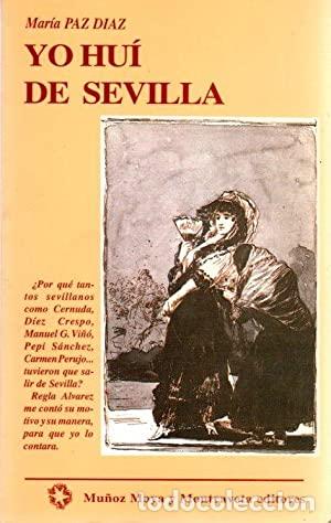 Libros: PAZ D&Iacute;AZ, Mar&iacute;a.- - Yo hu&iacute; de Sevilla. - Foto 1